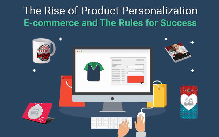 The Rise of Product Personalization E-commerce and The Rules for Success [Infographic]
