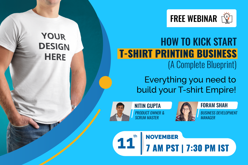 ** Webinar Alert** How to Kick Start T-shirt Printing Business (A Complete Blueprint)